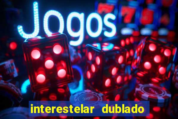 interestelar dublado download mega